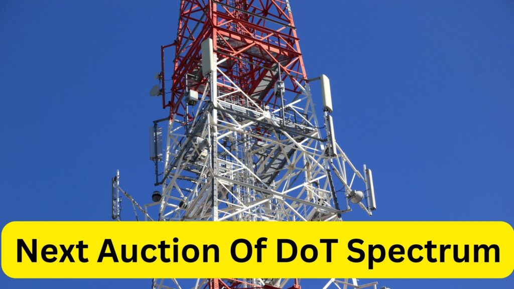 Next Auction Of DoT Spectrum