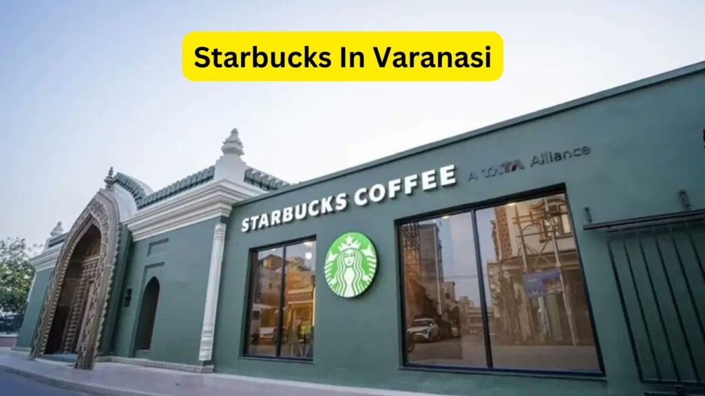 Starbucks In Varanasi