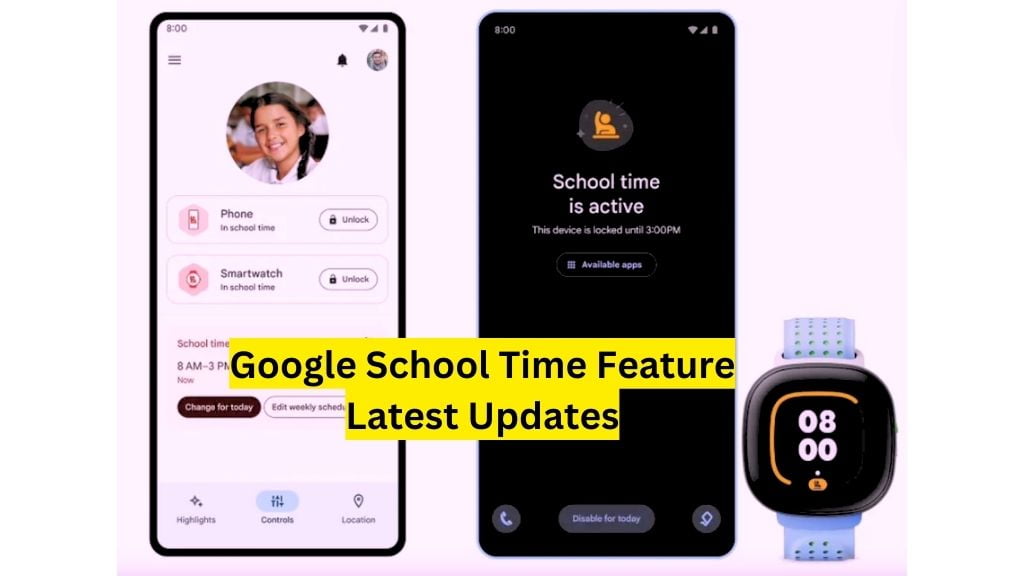 Google school time feature Latest updates