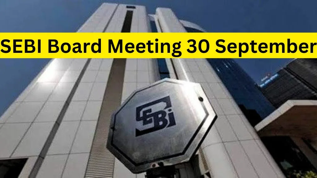 SEBI Board Meeting 30 September
