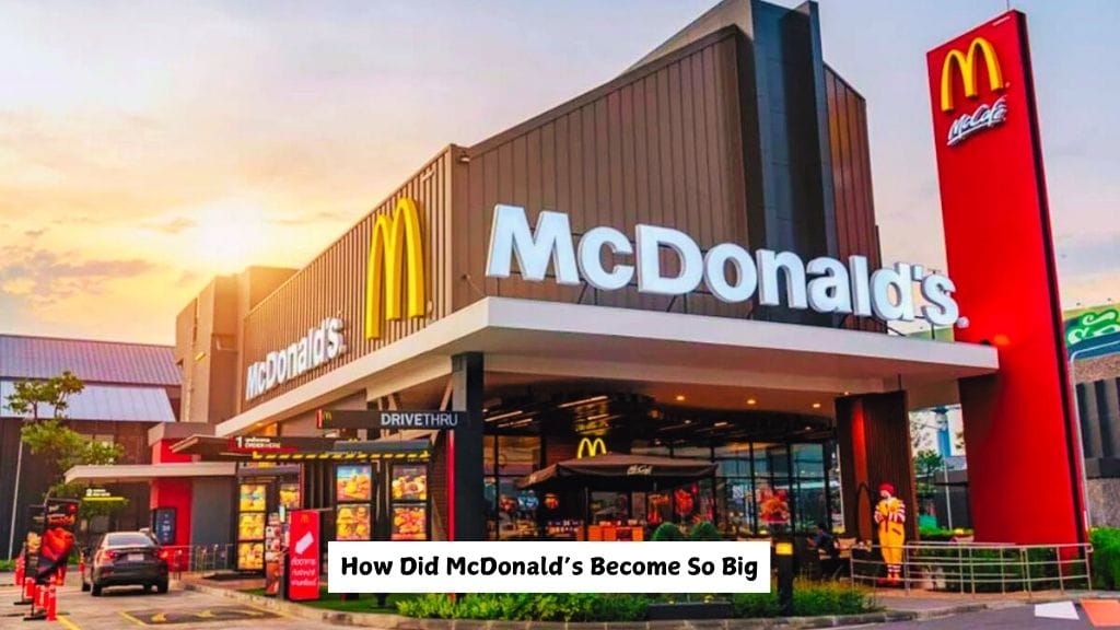 How Did McDonald's Became So Big 2025
