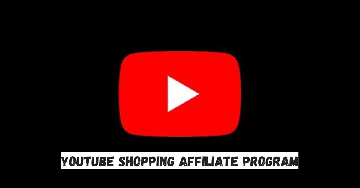 Youtube Shopping Affiliate Program