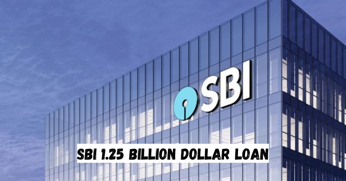 SBI 1.25 Billion Dollar Loan