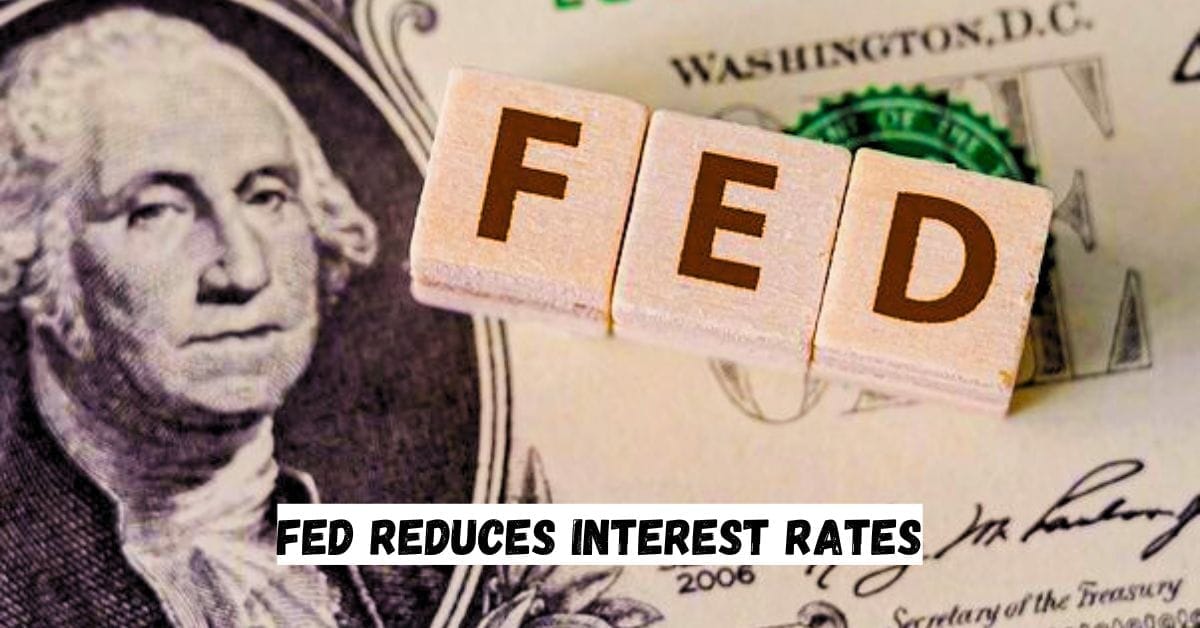 Fed Reduces Interest Rates