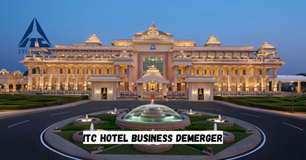 ITC Hotel Business Demerger Gets NCLT Approval Latest 2025