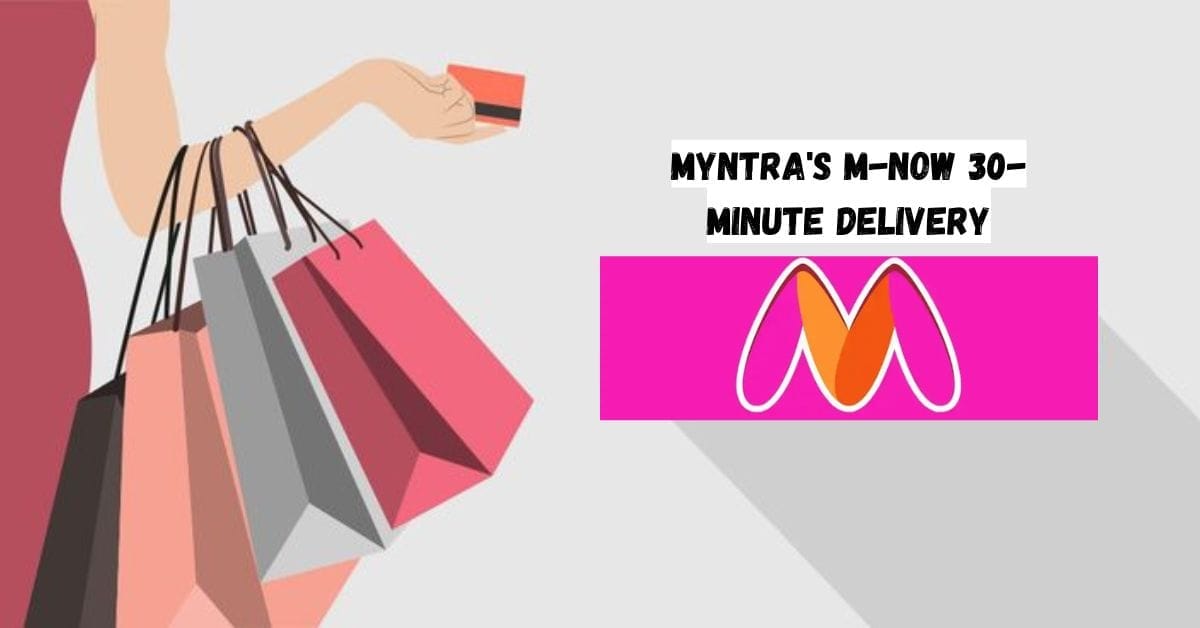 Myntra's M-Now 30-Minute Delivery