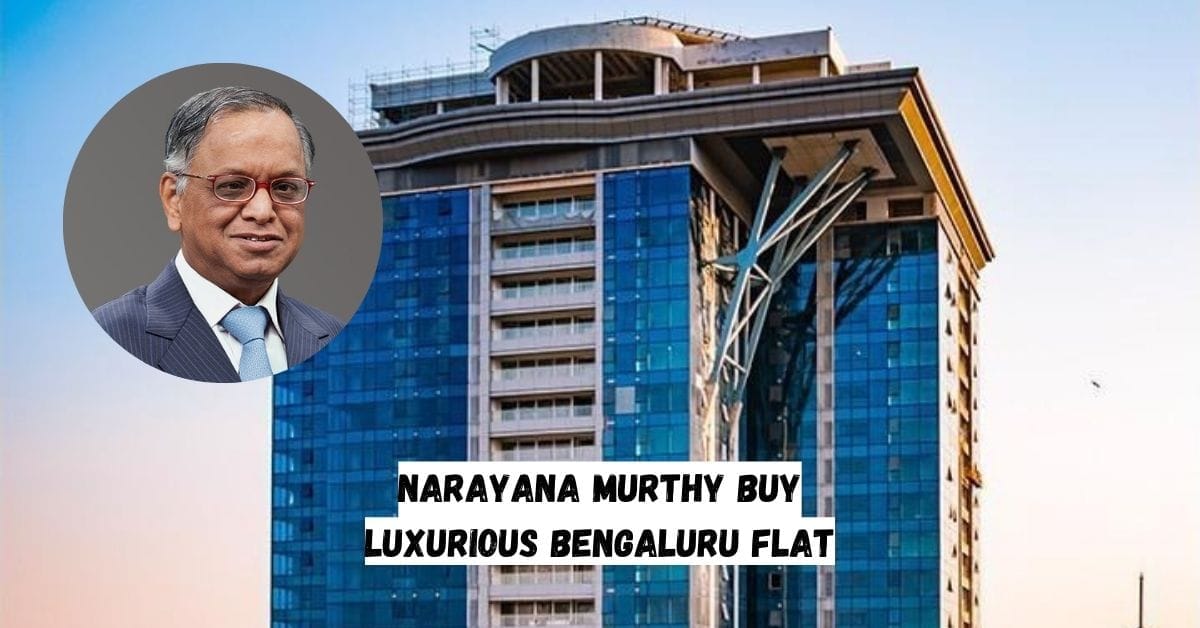 Narayana Murthy Buy Luxurious Bengaluru Flat