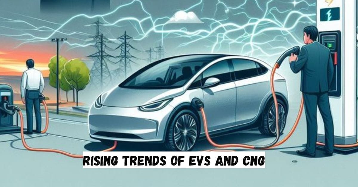Rising Trends of EVs and CNG