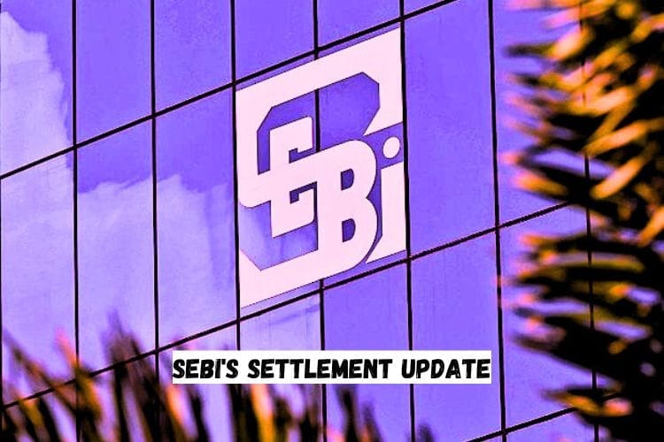 SEBI's Settlement Update