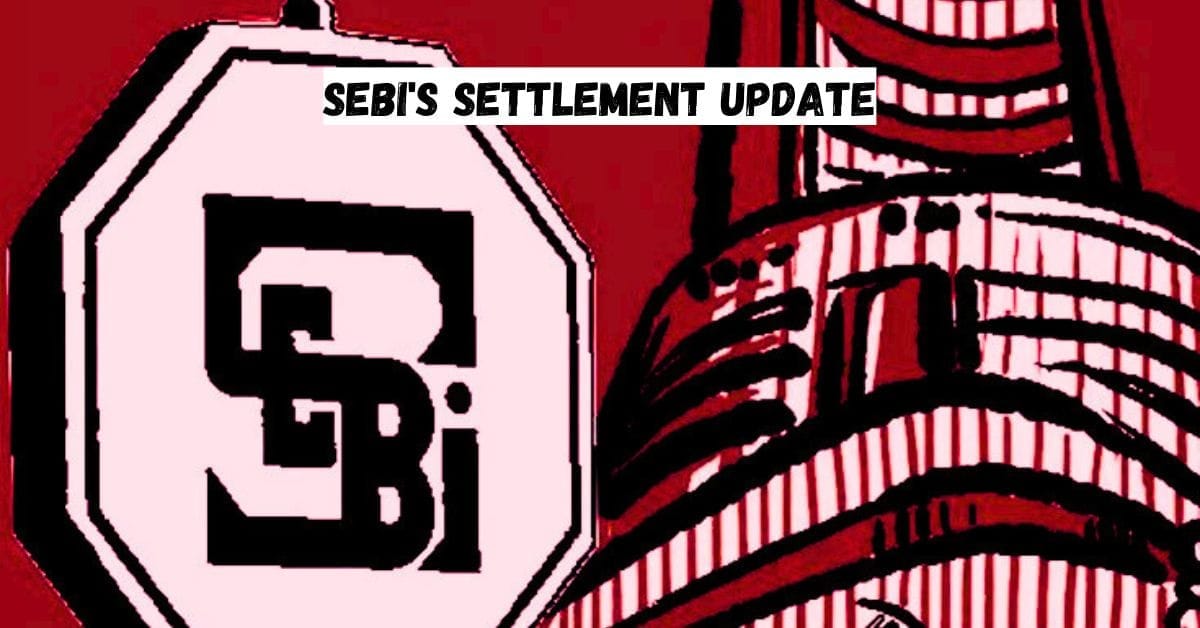 SEBI's Settlement Update
