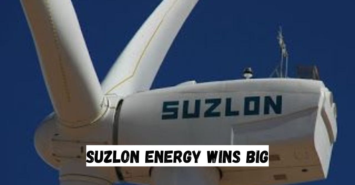 Suzlon Energy Wins Big