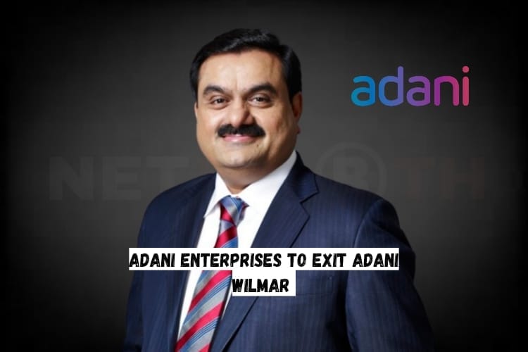 Adani Enterprises to Exit Adani Wilmar