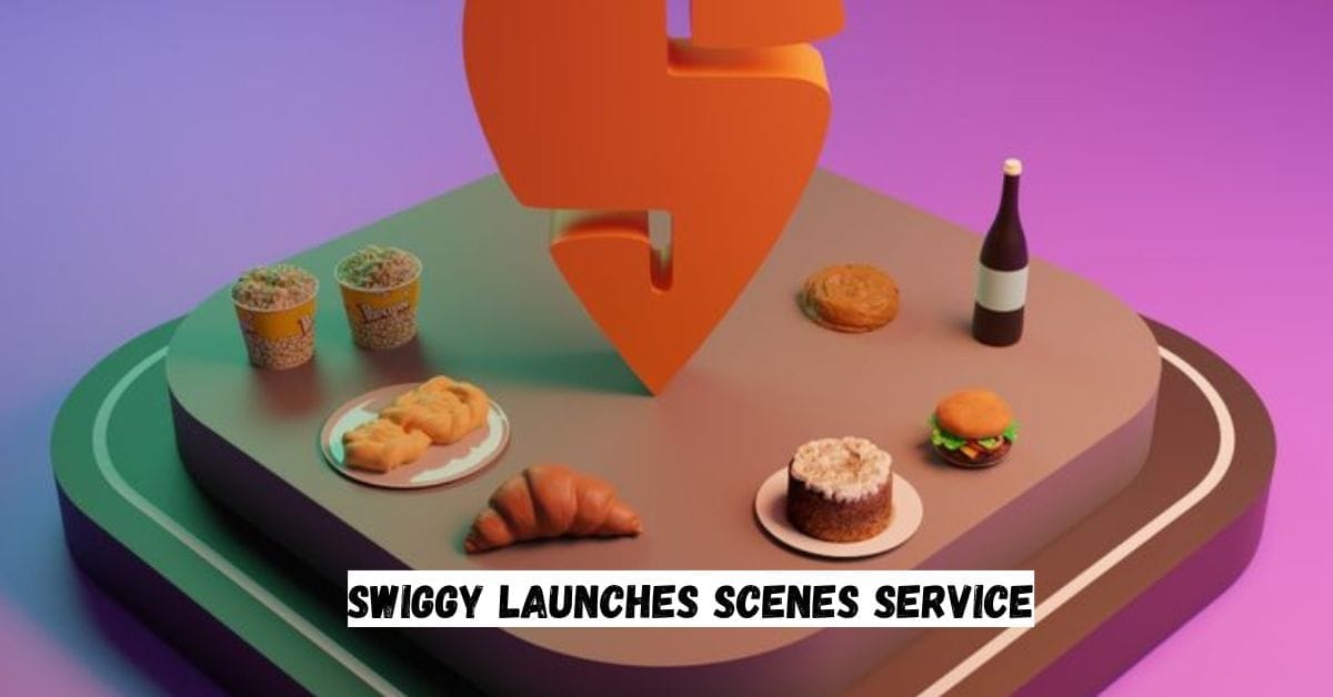 Swiggy Launches Scenes Service