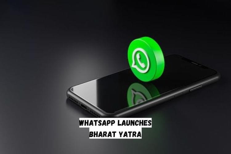 WhatsApp Launches Bharat Yatra