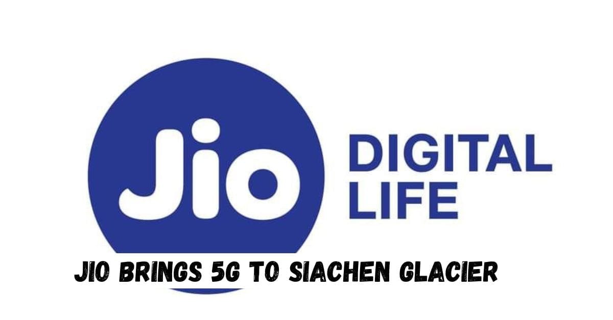 Jio Brings 5G to Siachen Glacier