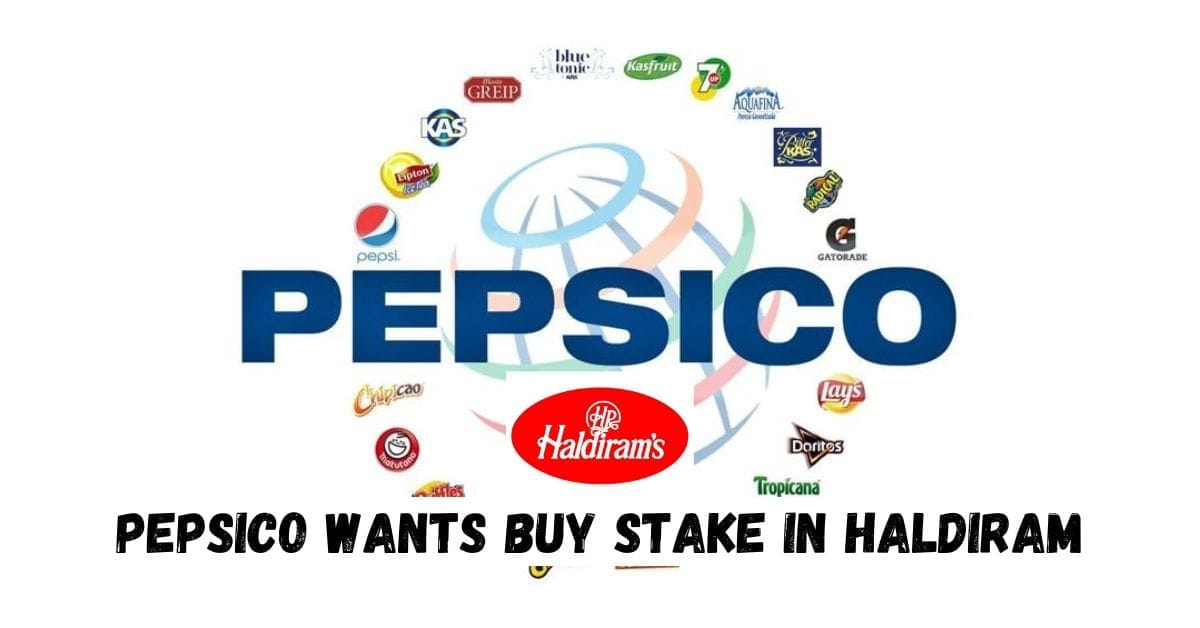 PepsiCo Wants Buy Stake in Haldiram