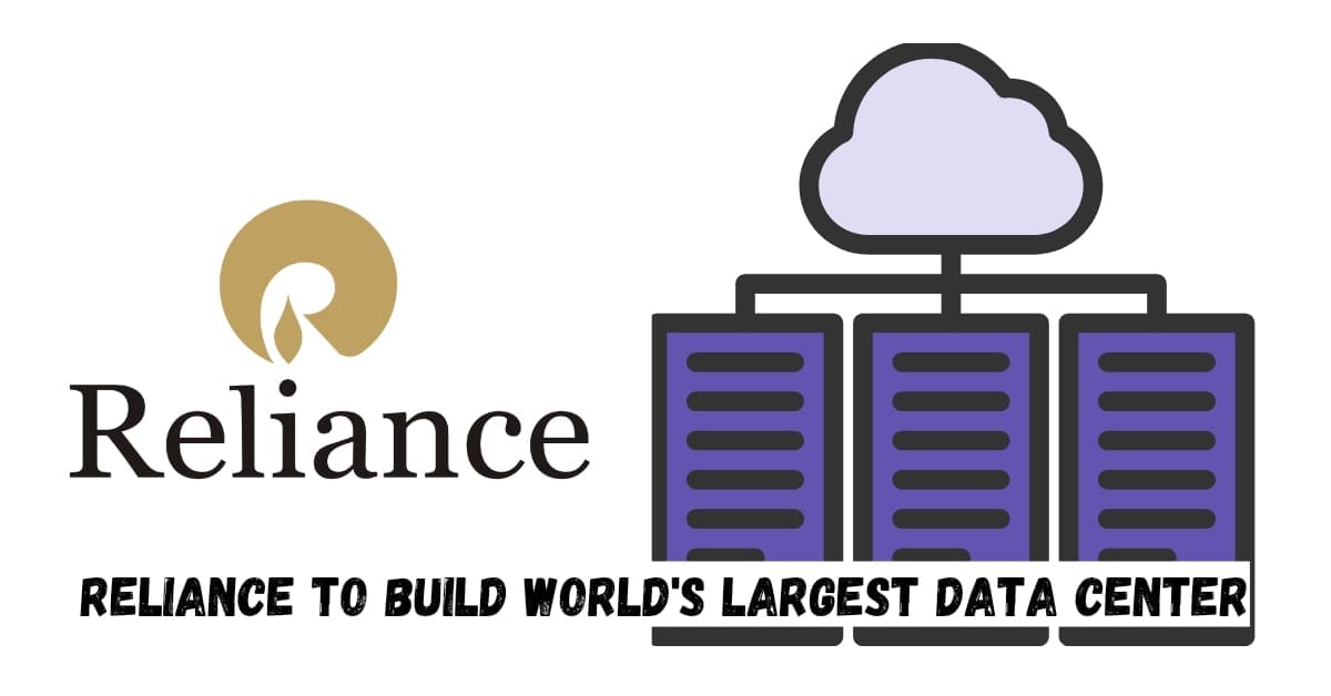 Reliance to Build World's Largest Data Center