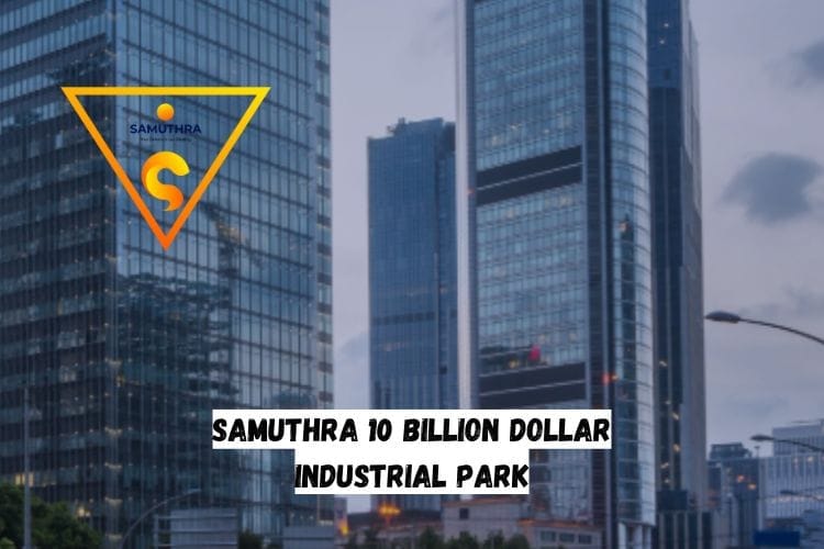 Samuthra 10 Billion Dollar Industrial Park
