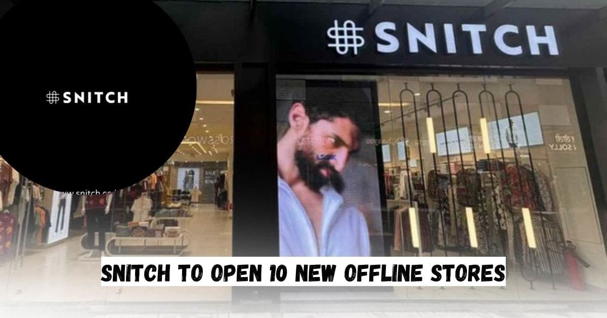 Snitch to Open 10 New Offline Stores