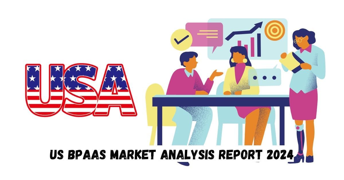 US BPaaS Market Analysis Report 2024