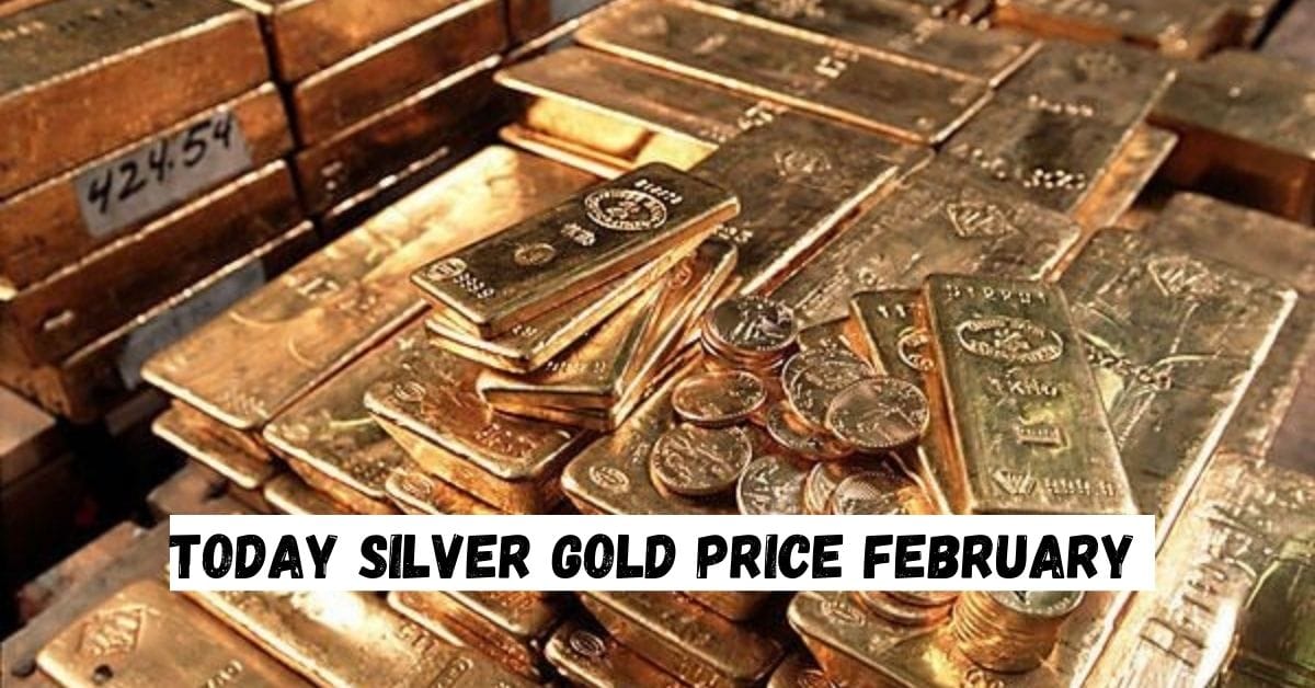 Today Silver Gold Price February