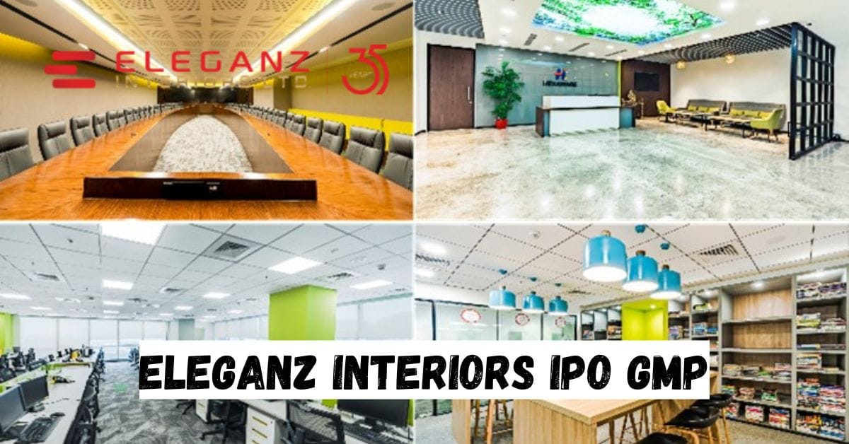 Eleganz interiors IPO GMP