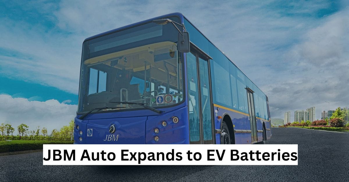 JBM Auto Expands to EV Batteries
