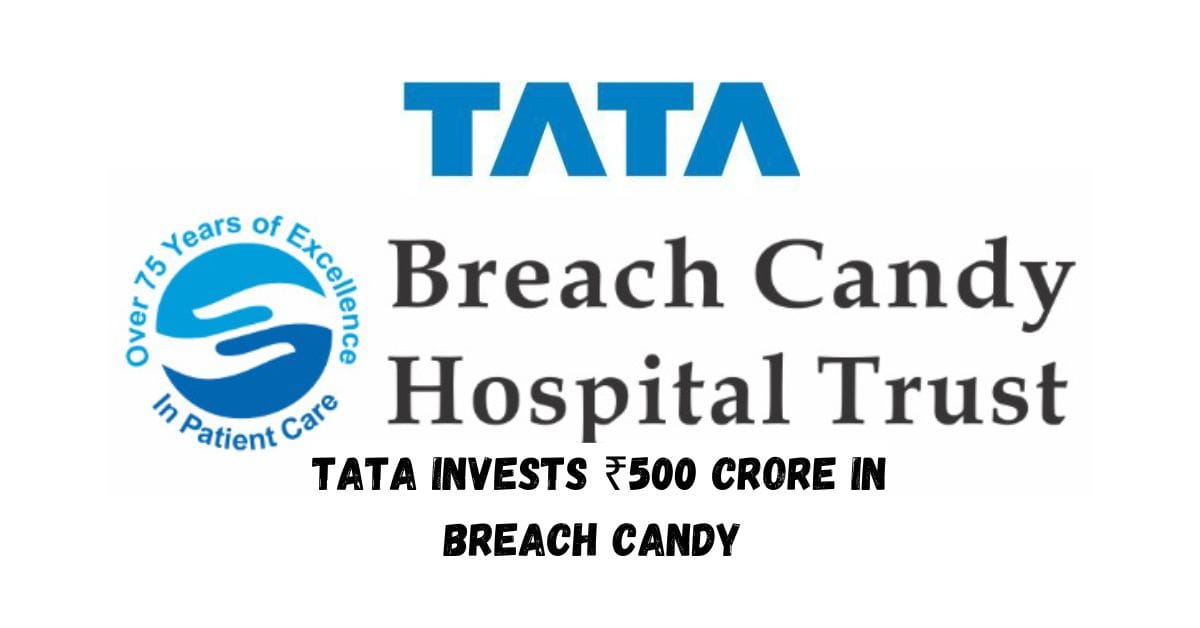 Tata Invests ₹500 Crore in Breach Candy