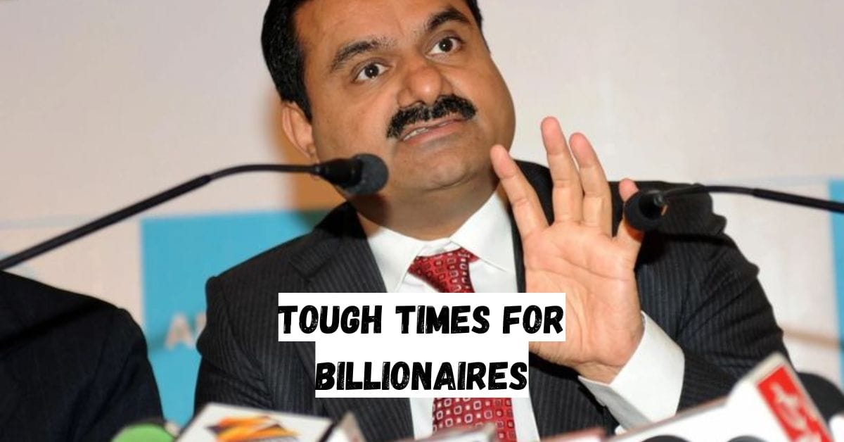 Tough Times for Billionaires