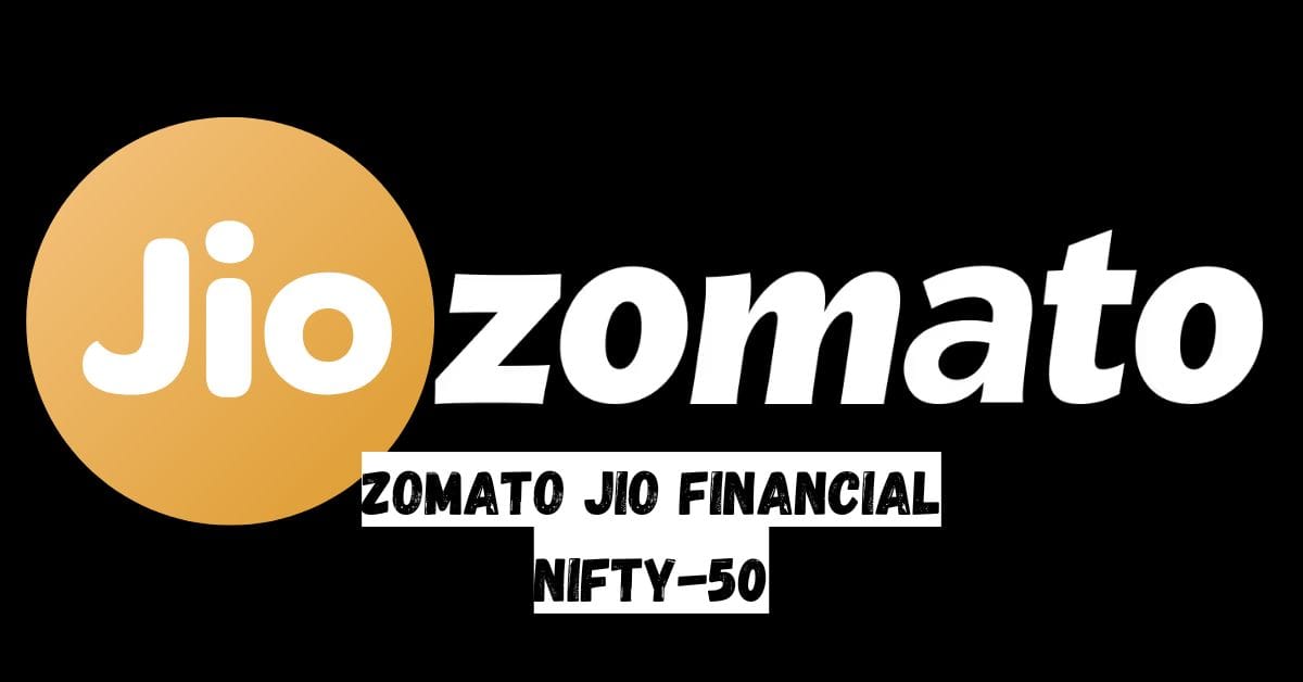 Zomato Jio Financial Nifty-50