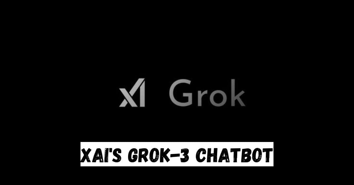 xAI's GROK-3 Chatbot