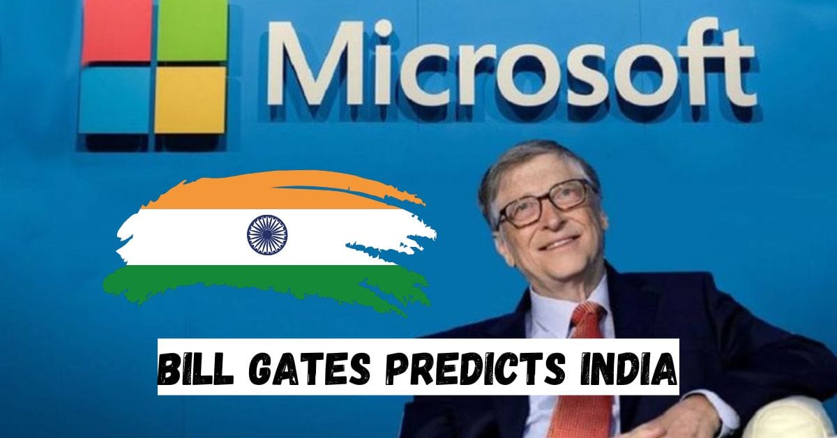 Bill Gates Predicts India