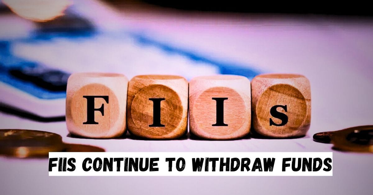 FIIs Continue to Withdraw Funds