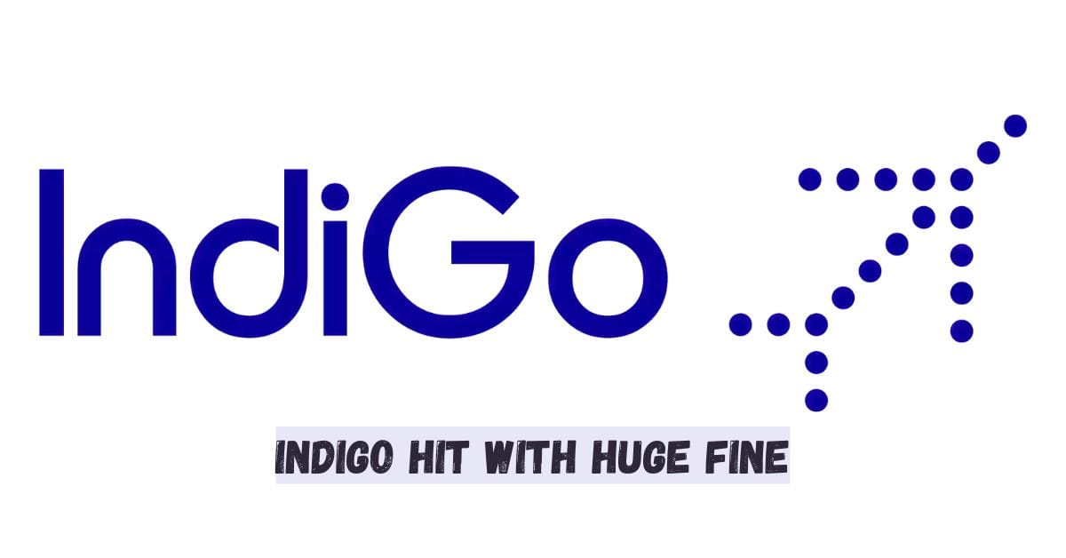 IndiGo Hit with Huge Fine