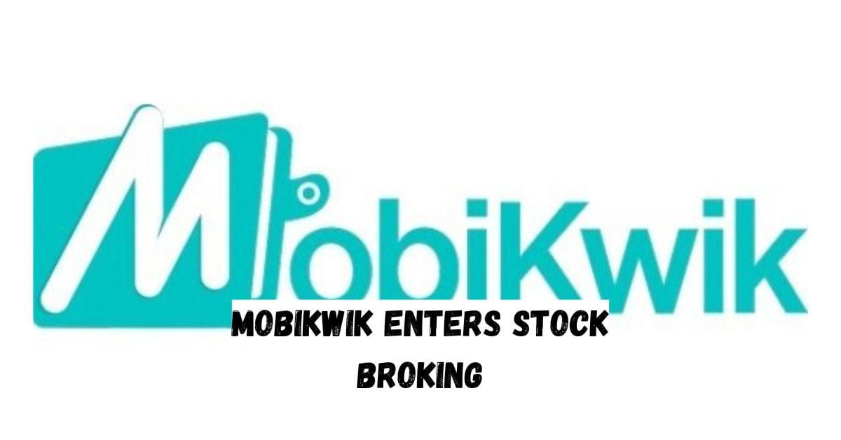Mobikwik Enters Stock Broking