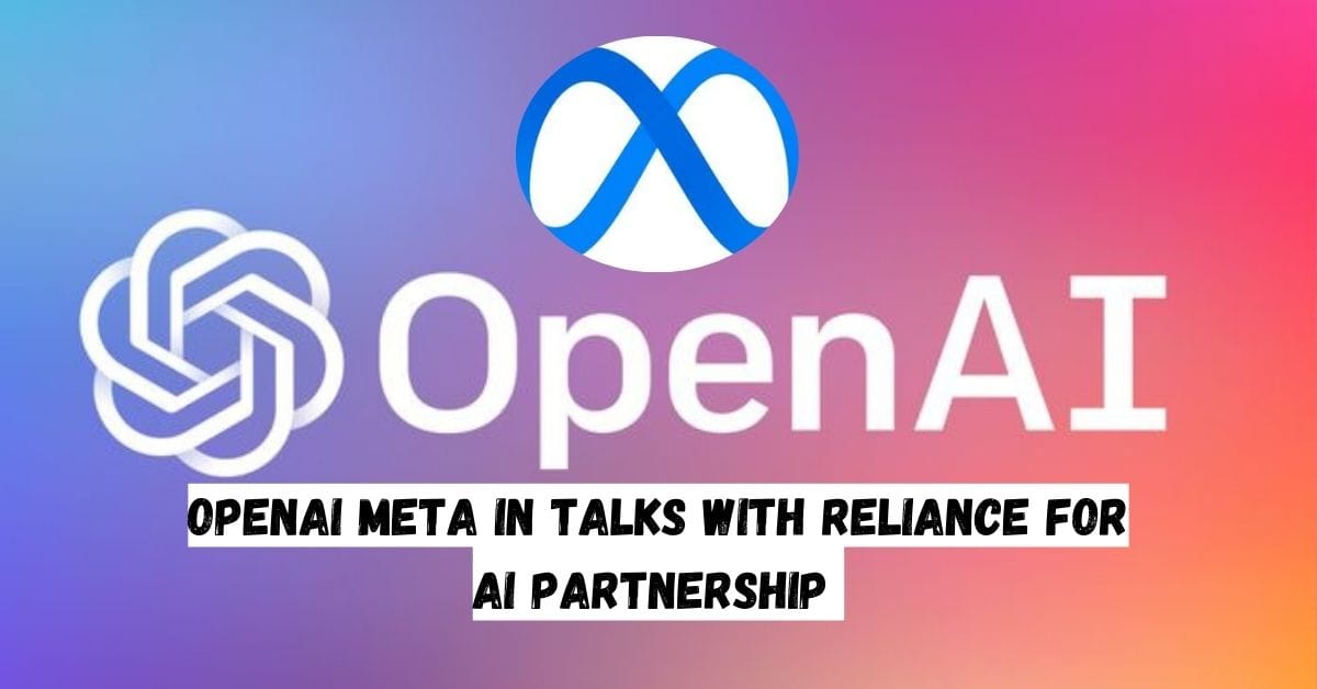 OpenAI Meta in Talks with Reliance