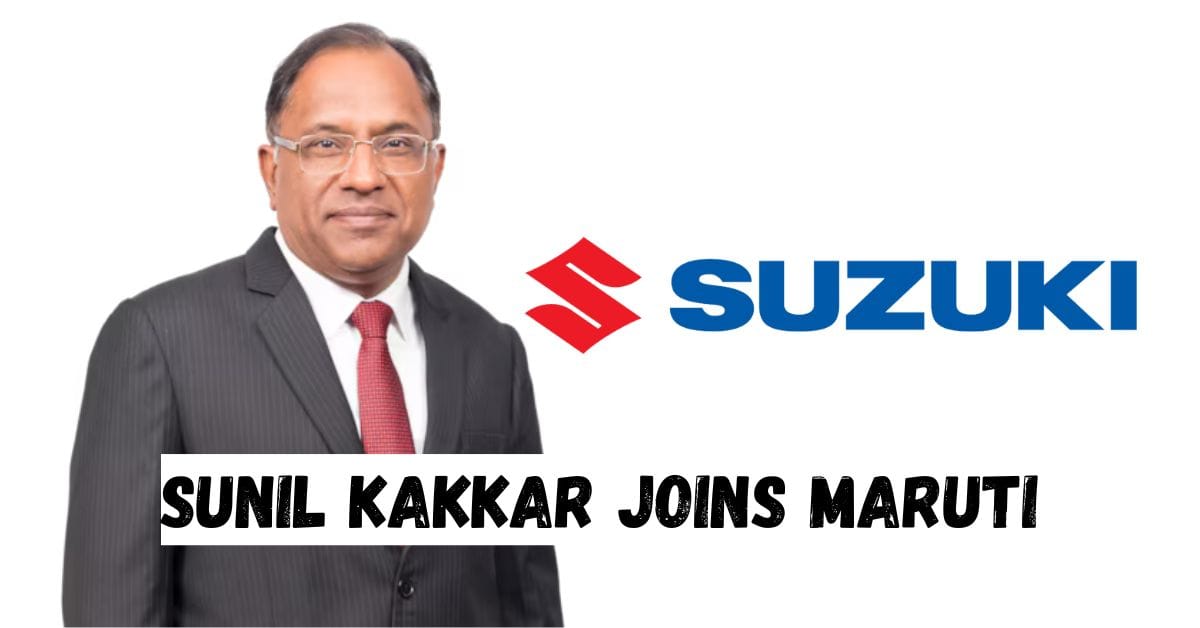 Sunil Kakkar Joins Maruti
