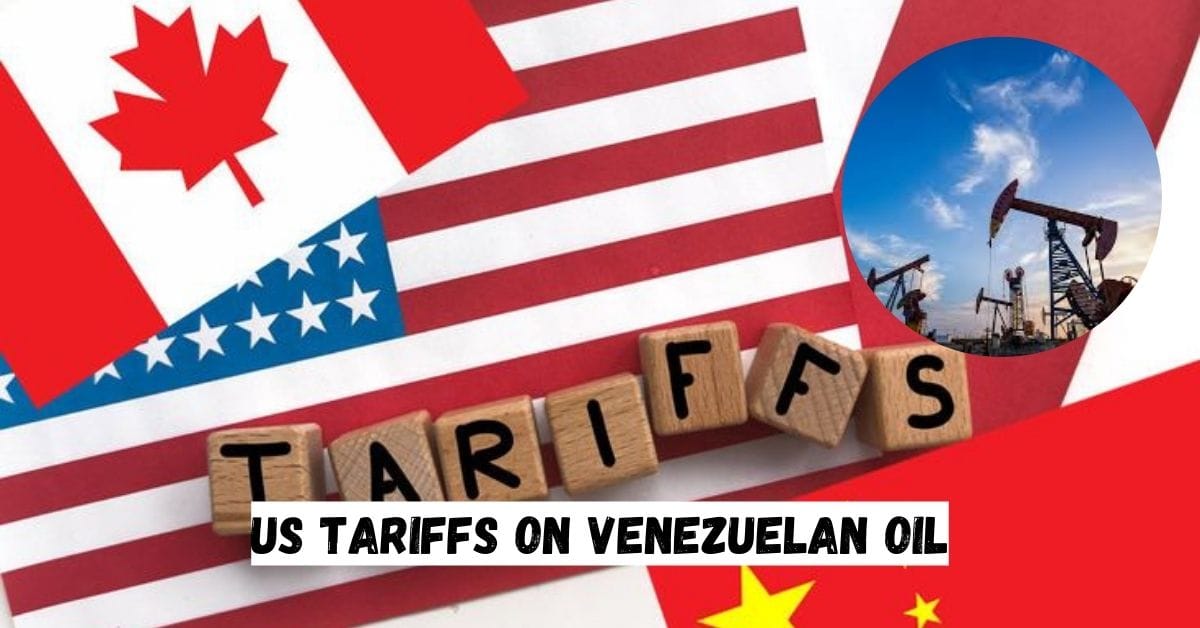 US Tariffs on Venezuelan Oil