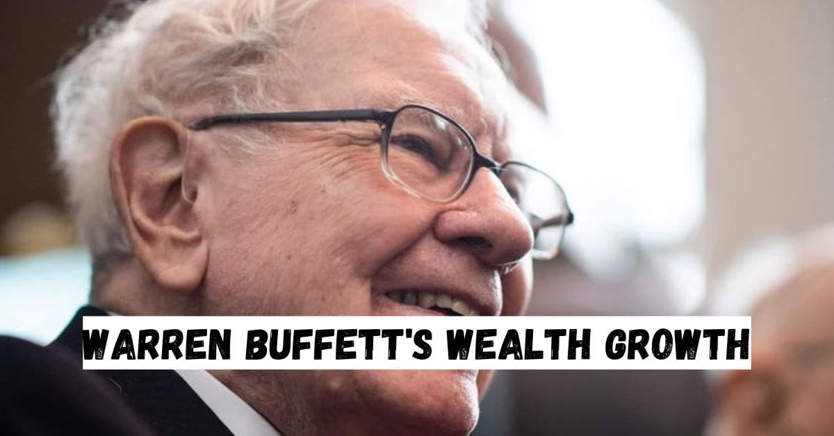 Warren Buffett's Wealth Growth