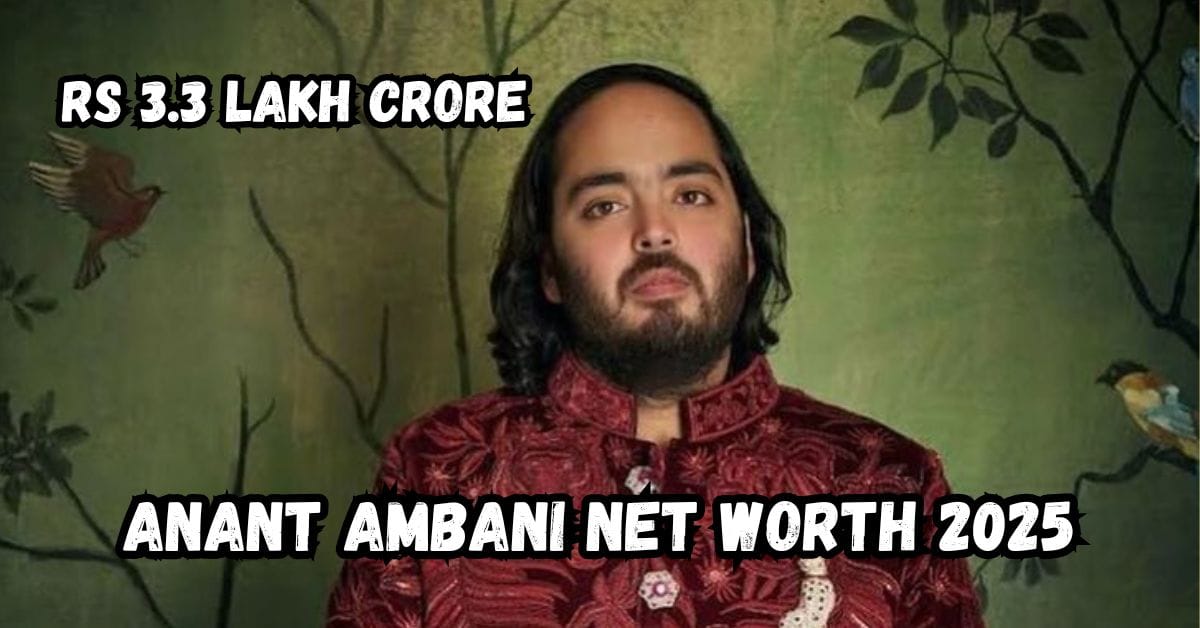 Anant Ambani Net Worth 2025