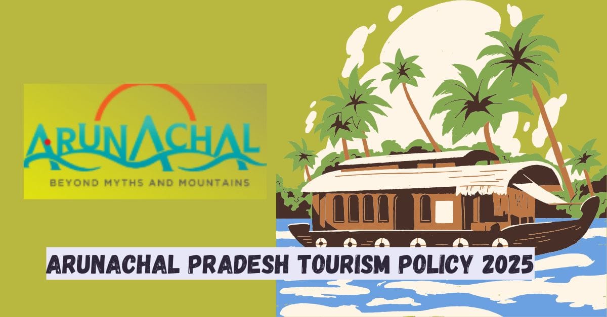 Arunachal Pradesh Tourism Policy 2025