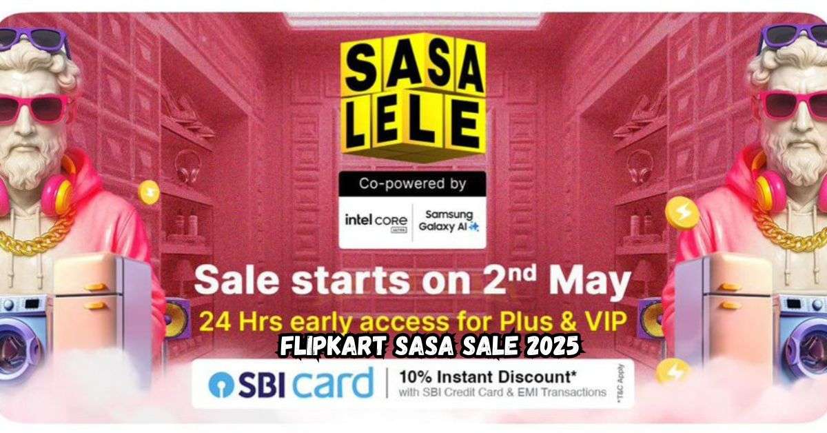 Flipkart SASA Sale 2025