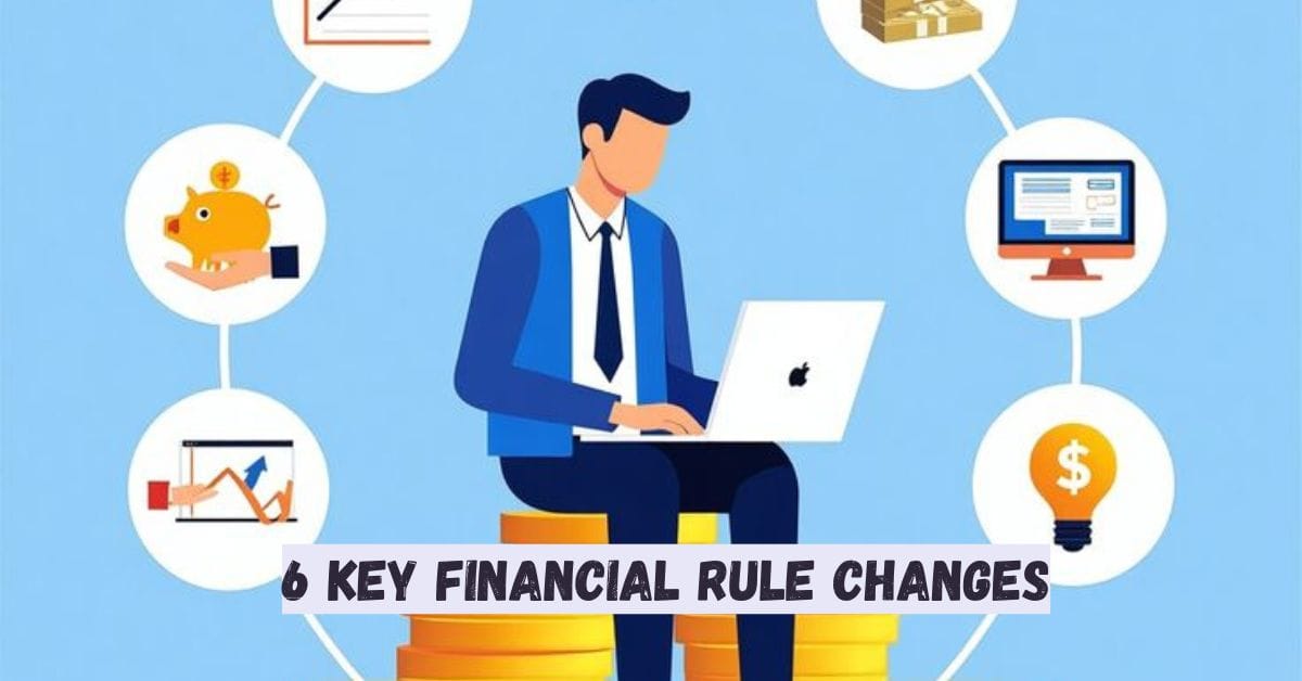 Key Financial Rule Changes