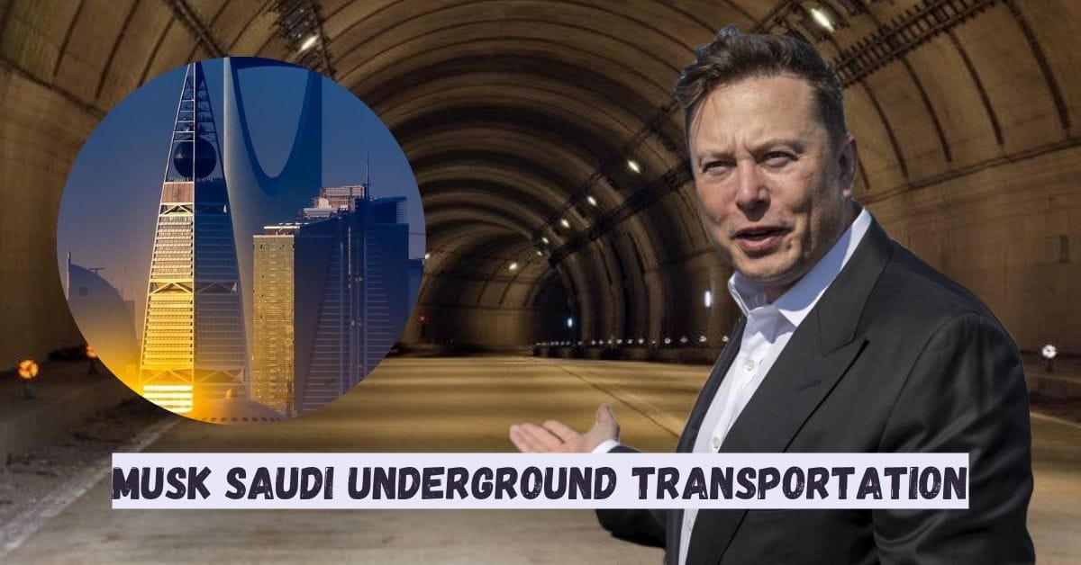 Musk Saudi Underground Transportation