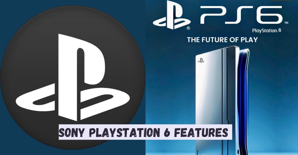 Sony PlayStation 6 Features