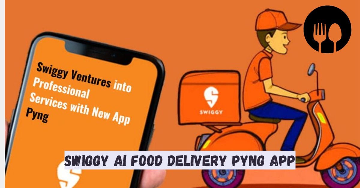 Swiggy AI Food Delivery Pyng App