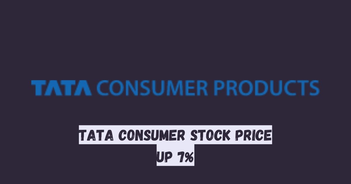 Tata Consumer Stock Price Up 7%