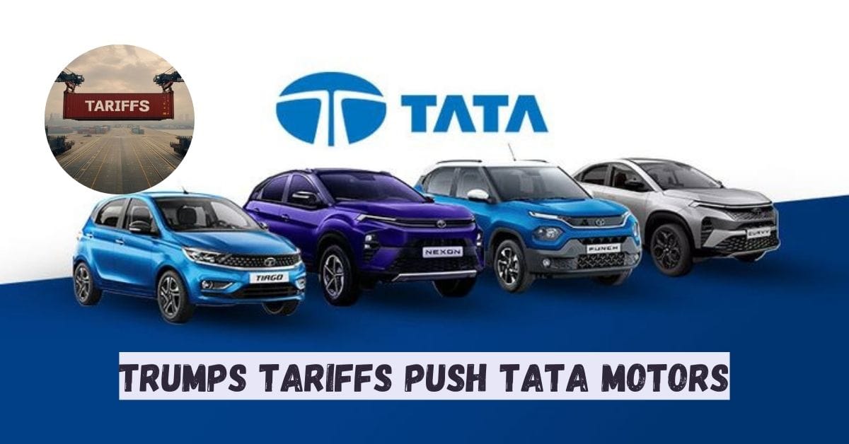 Trumps Tariffs Push Tata Motors