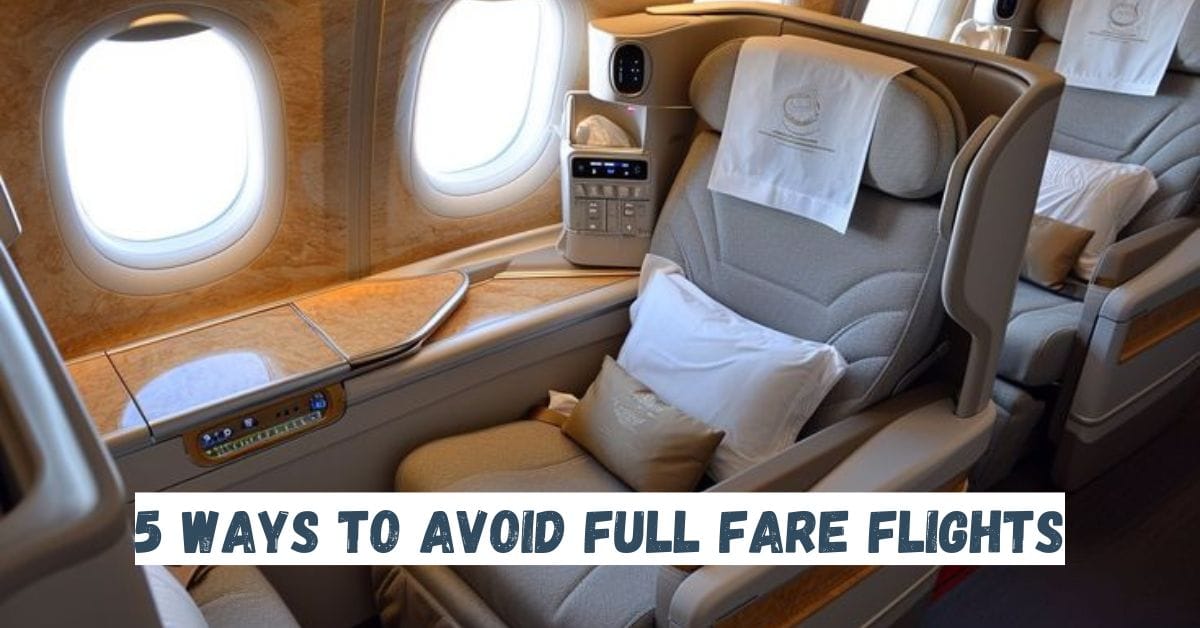 5 Ways to Avoid Full Fare Flights