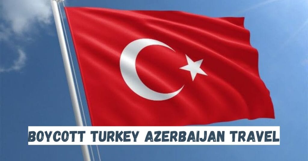 Boycott Turkey Azerbaijan Travel